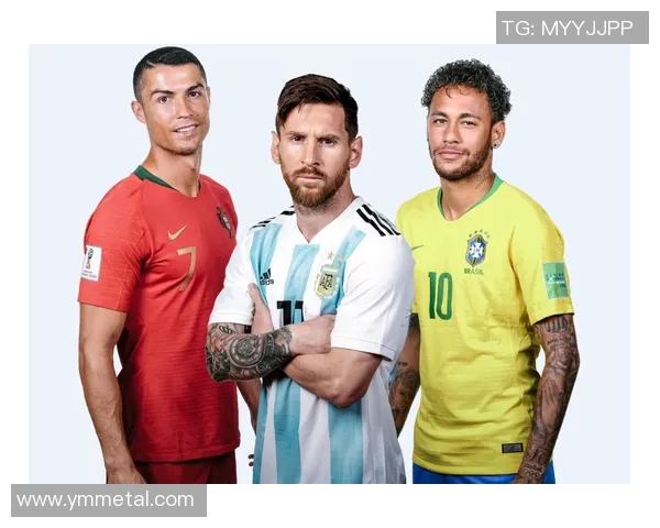 足球三剑客：梅西、C罗与内马尔的传奇故事与足坛影响力解析